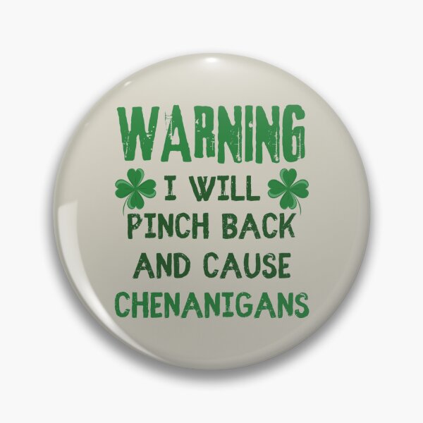 Item preview, Warning I Will Pinch Back And Cause Chenanigans, Fun And Great Design To Wear On St Patrick's Day designed and sold by TrulyEpoque.