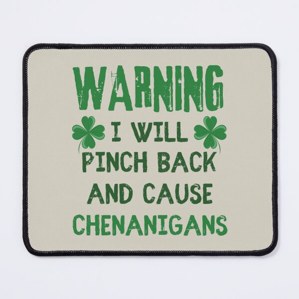 Item preview, Warning I Will Pinch Back And Cause Chenanigans, Fun And Great Design To Wear On St Patrick's Day designed and sold by TrulyEpoque.