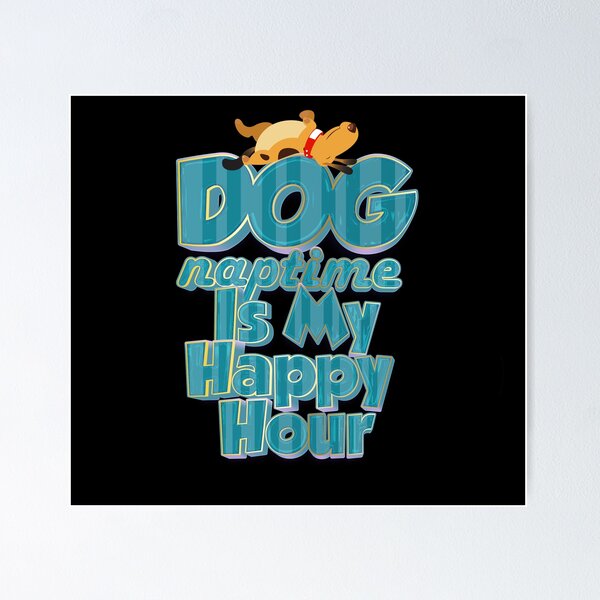 Item preview, Dog Naptime Is My Happy Hour designed and sold by roleshop.