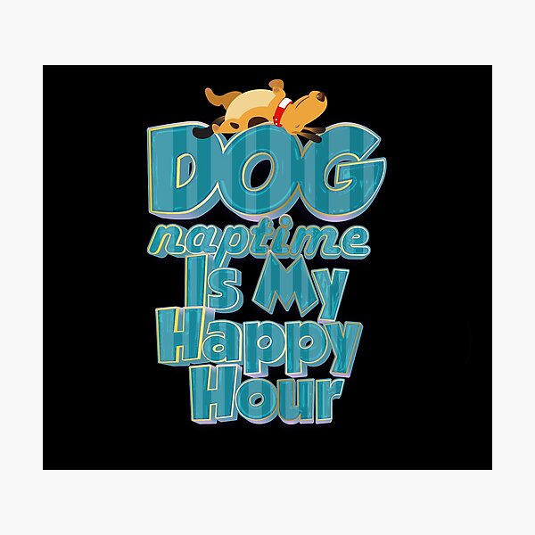 Item preview, Dog Naptime Is My Happy Hour designed and sold by roleshop.