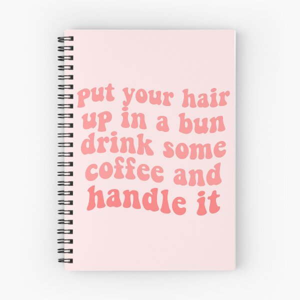 Item preview, put your hair up in a bun, drink some coffee and handle it quote girlboss pink tumblr  designed and sold by emcazalet.