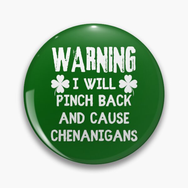 Item preview, Warning I Will Pinch Back And Cause Chenanigans, White Text Fun And Great Design To Wear On St Patrick's Day designed and sold by TrulyEpoque.