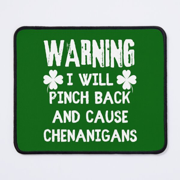 Item preview, Warning I Will Pinch Back And Cause Chenanigans, White Text Fun And Great Design To Wear On St Patrick's Day designed and sold by TrulyEpoque.
