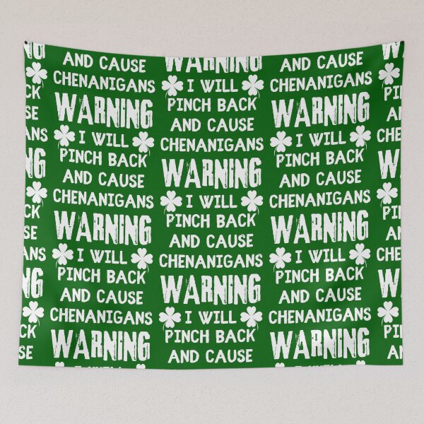 Item preview, Warning I Will Pinch Back And Cause Chenanigans, White Text Fun And Great Design To Wear On St Patrick's Day designed and sold by TrulyEpoque.