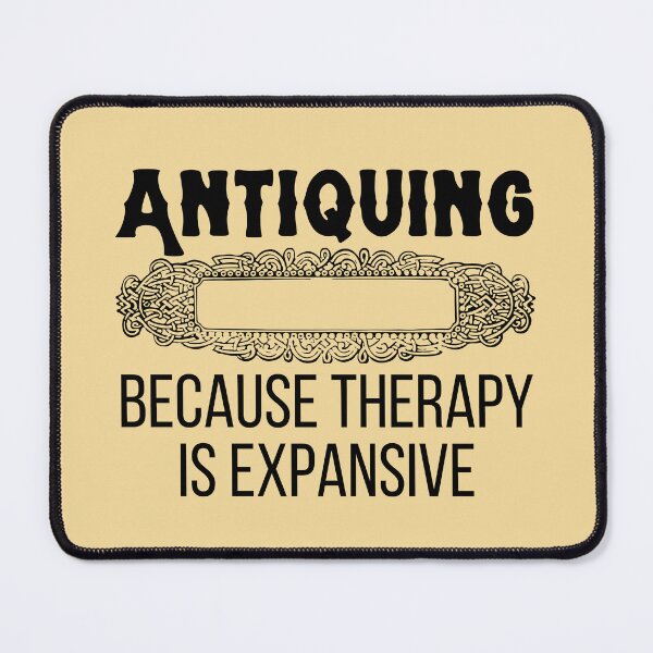 Item preview, Antiquing Because Therapy Is Expansive Funny shirt men gift women gift designed and sold by InnovantDesigns.