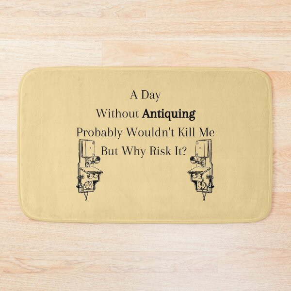 Item preview, A Day Without Antiquing Probably Wouldn't Kill Me Funny shirt men gift women gift designed and sold by InnovantDesigns.