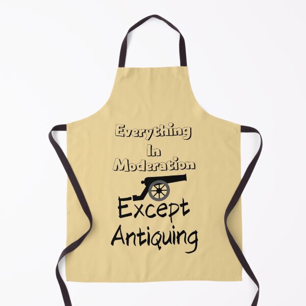 Item preview, Everything In Moderation Except Antiquing Funny shirt men gift women gift designed and sold by InnovantDesigns.