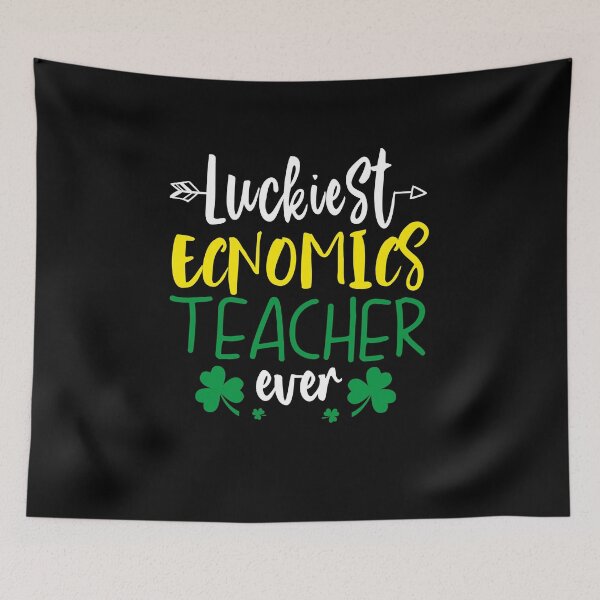 Item preview, funny patricks day Quote luckiest ecnomics teacher ever Cool patricks day designed and sold by SmileYreAmazing.
