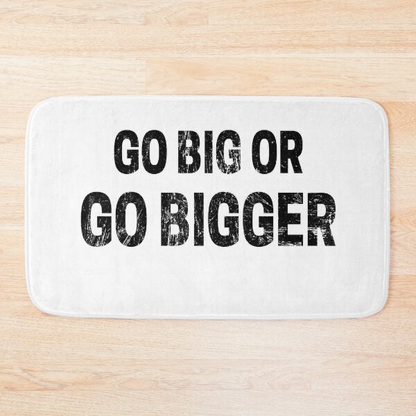Item preview, Go Big or Go Bigger distressed 2 designed and sold by KingsManKind.