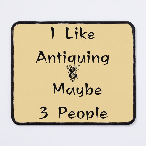 Item preview, I Like Antiquing & Maybe 3 People Funny shirt men gift women gift designed and sold by InnovantDesigns.