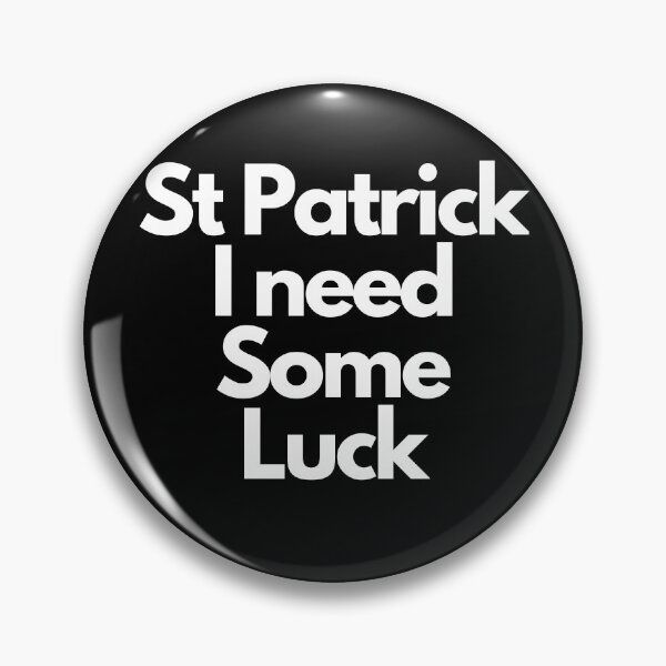 Item preview, St Patrick I Need Some Luck designed and sold by adelferhat.