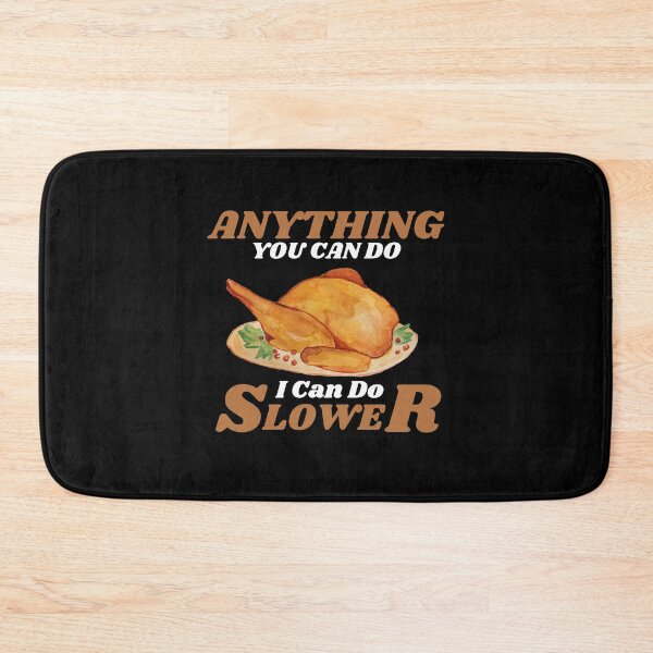 Item preview, Anything You Can Do I Can Do Slower designed and sold by ProtonProject.