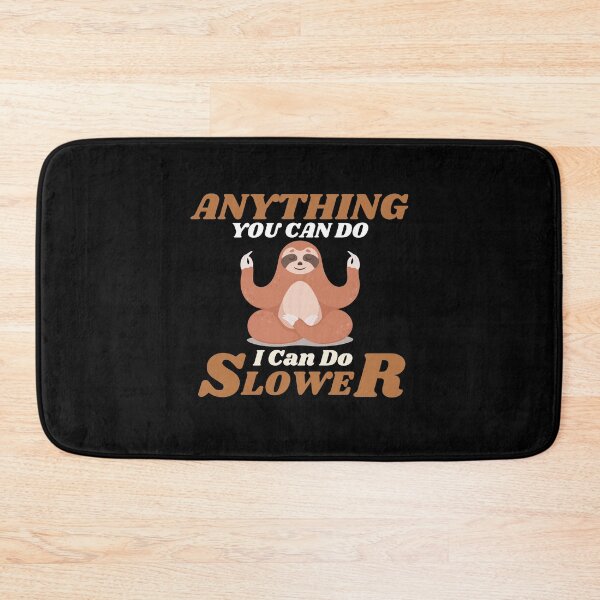 Item preview, Anything You Can Do I Can Do Slower designed and sold by ProtonProject.
