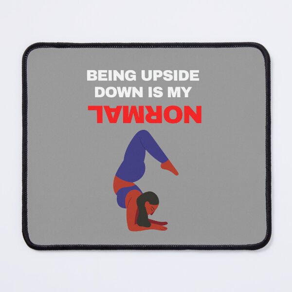 Item preview, Being Upside down is my Normal designed and sold by AppareIIndustry.