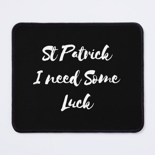 Item preview, St Patrick I Need Some Luck designed and sold by adelferhat.