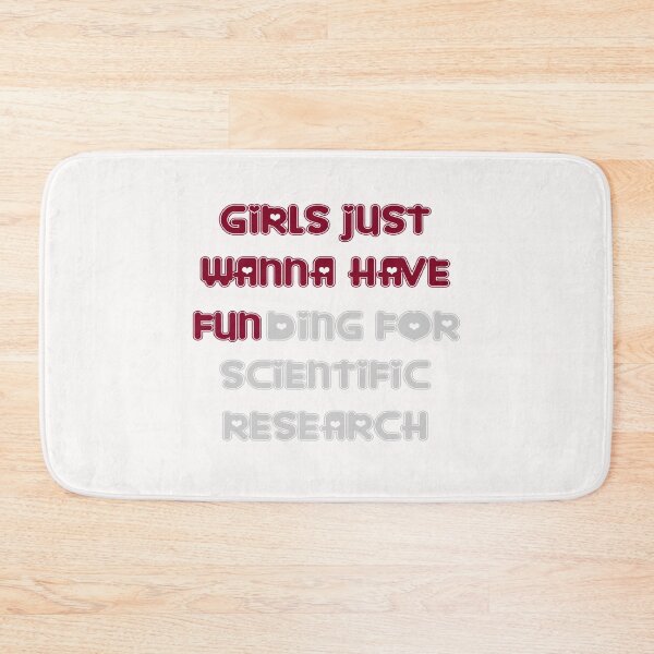 Item preview, girls just wanna have funding for scientific research designed and sold by Ripoubsb.