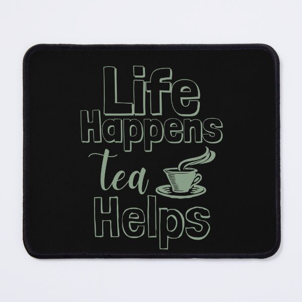 Item preview, Life Happens Tea Helps -  basil designed and sold by BTCelebration.
