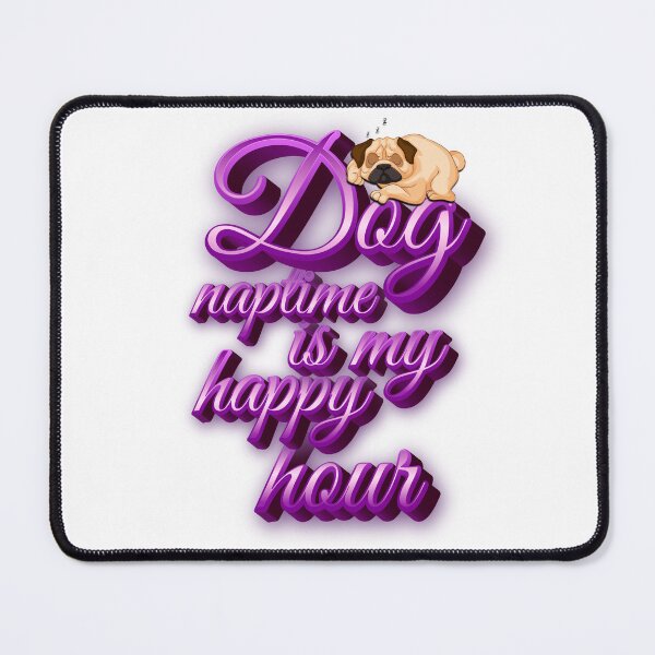 Item preview, Dog Naptime Is My Happy Hour designed and sold by roleshop.
