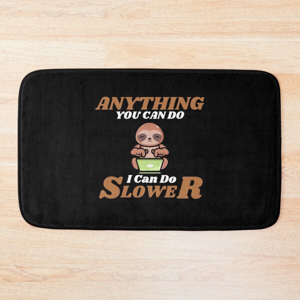 Item preview, Anything You Can Do I Can Do Slower designed and sold by ProtonProject.