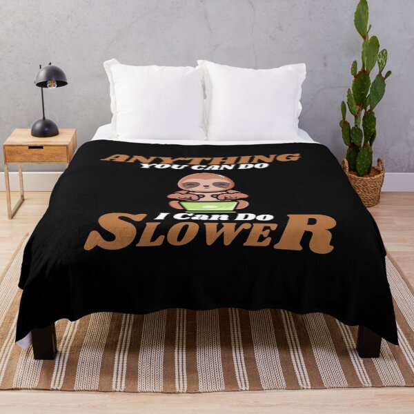 Item preview, Anything You Can Do I Can Do Slower designed and sold by ProtonProject.