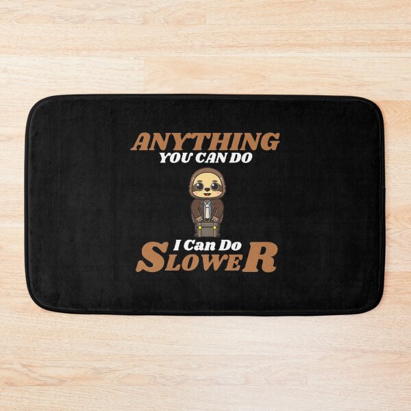 Item preview, Anything You Can Do I Can Do Slower designed and sold by ProtonProject.