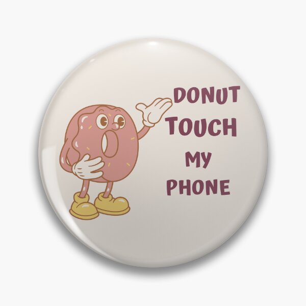 Item preview, Donut Touch My Phone - Funny Donut - Donut Lover  designed and sold by designerpriti.