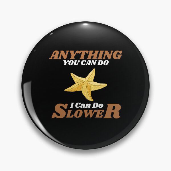 Item preview, Anything You Can Do I Can Do Slower designed and sold by ProtonProject.