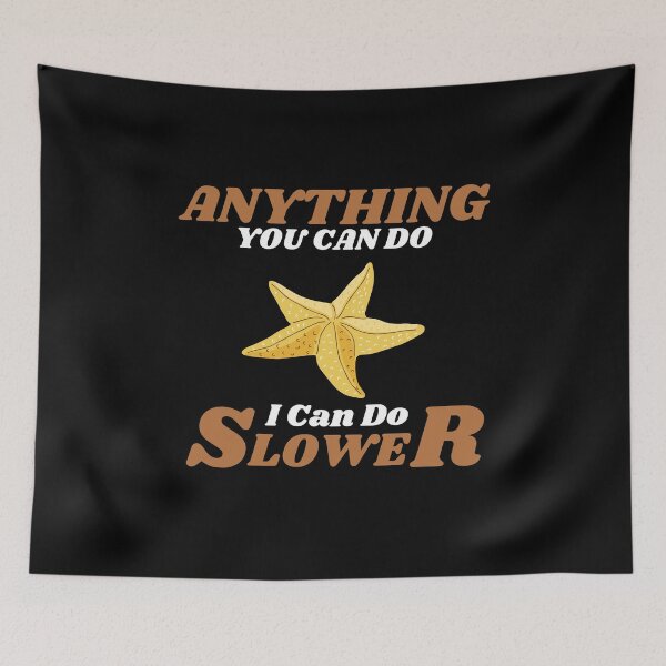Item preview, Anything You Can Do I Can Do Slower designed and sold by ProtonProject.