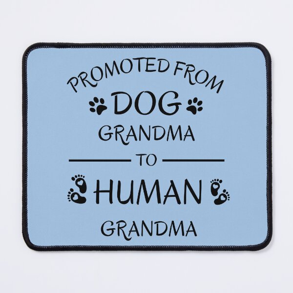 Item preview, Promoted from Dog Grandma to Human Grandma designed and sold by tnwbank.