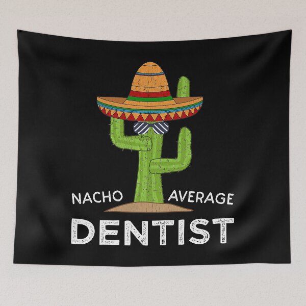Item preview, Nacho Average Dentist Funny Dentist designed and sold by norwoodcarney.