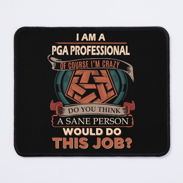Item preview, Pga Professional T Shirt - Sane Person Job Gift Item Tee designed and sold by jazminprin.
