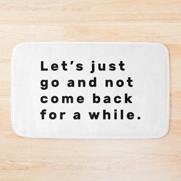 Item preview, Let's just go and not come back for a while. - Black designed and sold by Parag's Travel Shop.