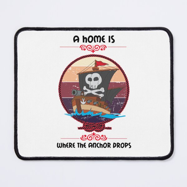 Item preview, Sailor, sailing, pirate ship, jolly roger, pirate quote, a home is where the anchor drops designed and sold by mmammammira.