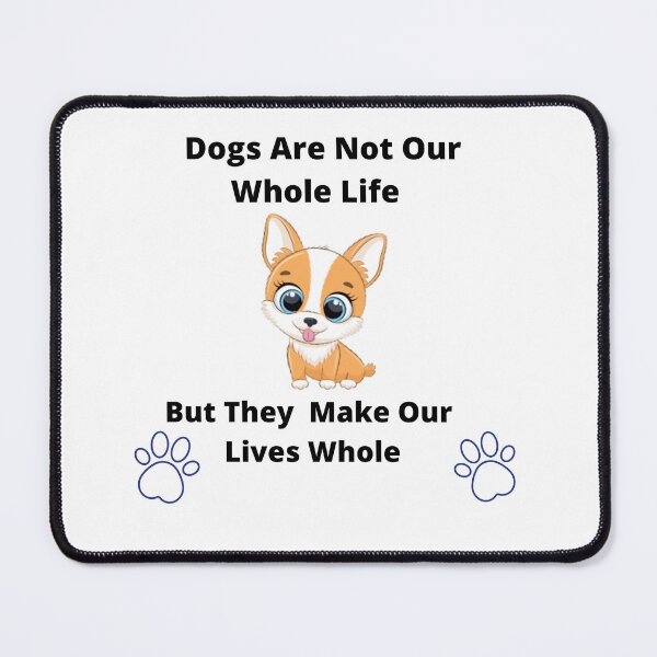 Item preview, Dogs Are Not Our Whole Life But They Make Our Lives Whole designed and sold by ContentCreation.