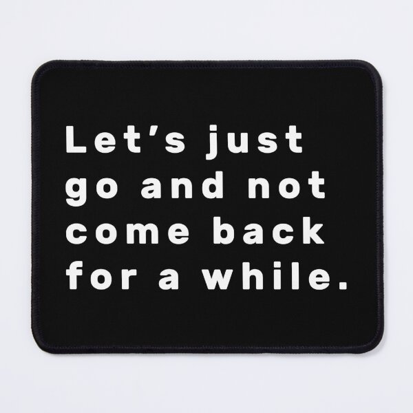 Item preview, Let's just go and not come back for a while. - White designed and sold by Parag's Travel Shop.
