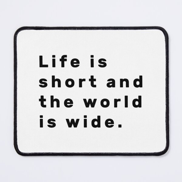 Item preview, Life is short and the world is wide. - Black designed and sold by Parag's Travel Shop.