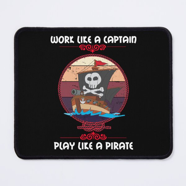 Item preview, Sailor, sailing, pirate ship, jolly roger, pirate quote, work like a captain, play like a pirate designed and sold by mmammammira.