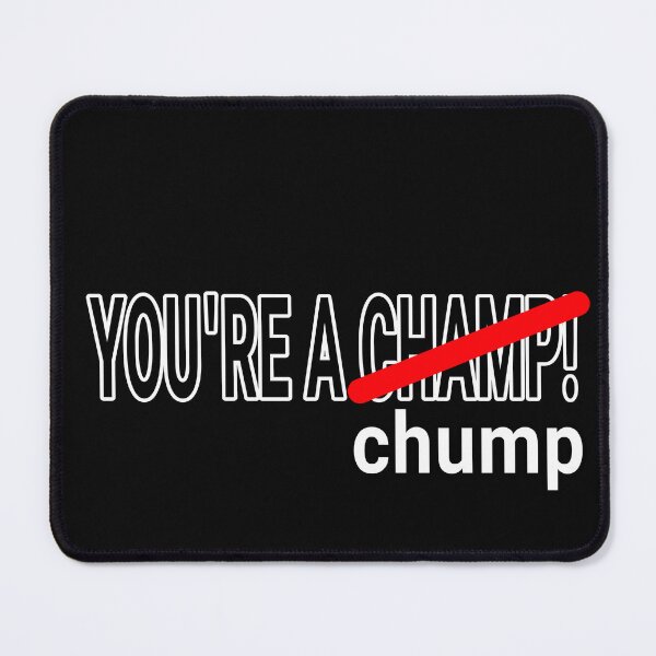 Item preview, You're a Chump Collection designed and sold by Outrageous24.