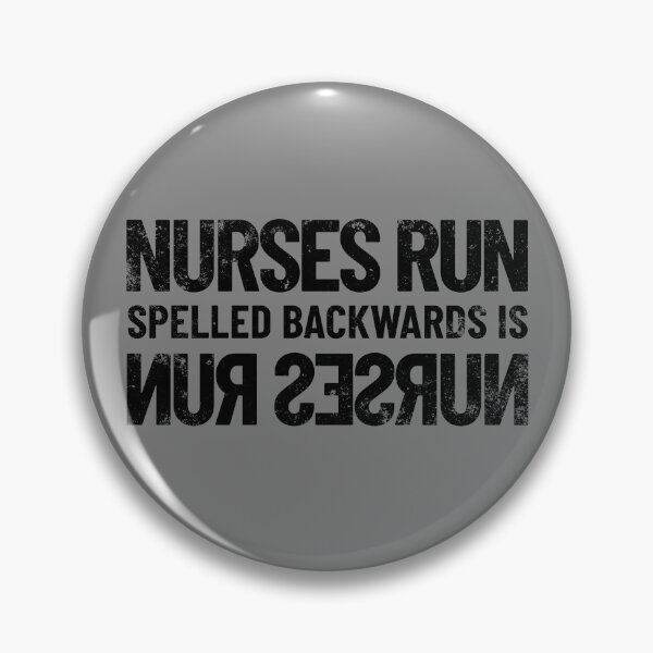 Artikelvorschau, Nurses Run Spelled Backwards Is Nurses Run RN Funny Nurse Gear entworfen und verkauft von DynamicDesign.