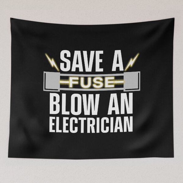 Item preview, Save A Fuse Blow An Electrician Electrical Fuse Engineers designed and sold by SageTobias.