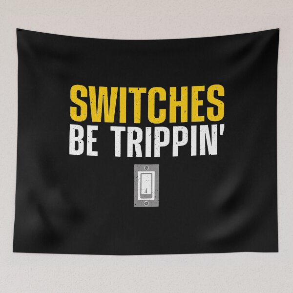 Item preview, Switches Be Trippin Funny Electrician designed and sold by SageTobias.