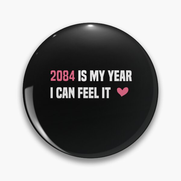 Item preview, Funny 2084 is my year i can feel it designed and sold by Crystakim.