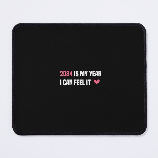 Item preview, Funny 2084 is my year i can feel it designed and sold by Crystakim.
