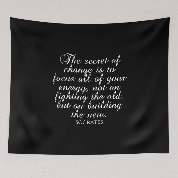 Item preview, Socrates Quote - The Secret Of Change Is To Focus All Of Your Energy Not On Fighting The Old But On Building The New - White designed and sold by PhiloJourney.