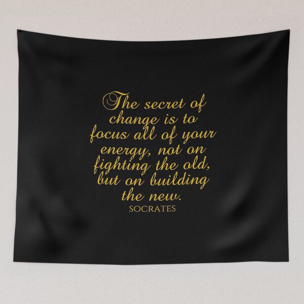 Item preview, Socrates Quote - The Secret Of Change Is To Focus All Of Your Energy Not On Fighting The Old But On Building The New - Gold designed and sold by PhiloJourney.