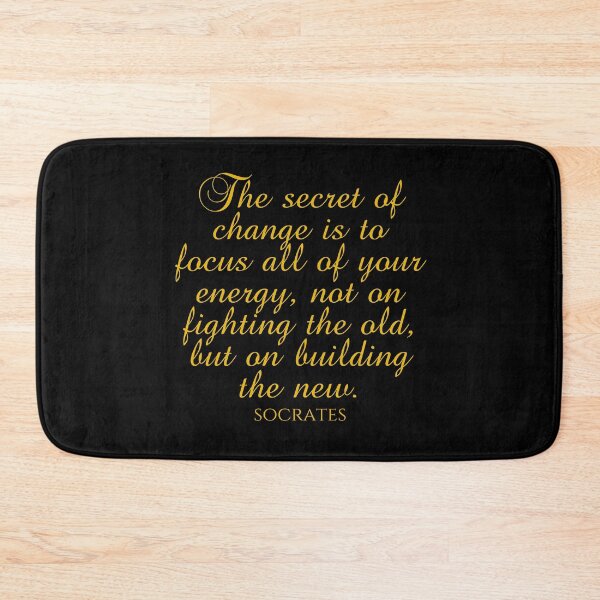 Item preview, Socrates Quote - The Secret Of Change Is To Focus All Of Your Energy Not On Fighting The Old But On Building The New - Gold designed and sold by PhiloJourney.