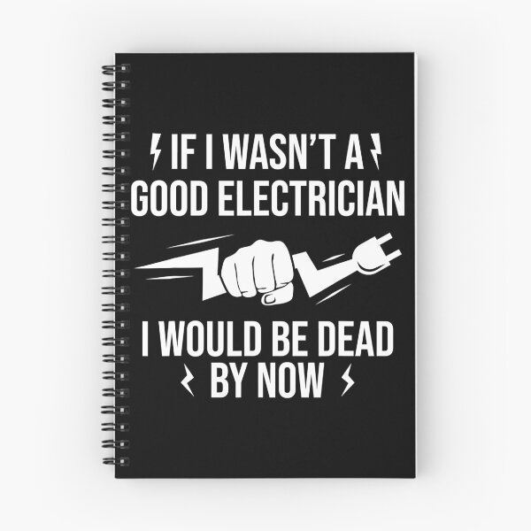 Item preview, If I Wasnt A Good Electrician I Would Be Dead By Now designed and sold by SageTobias.