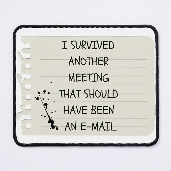 Item preview, I survived another meeting that could have been an email designed and sold by PlanBesser.