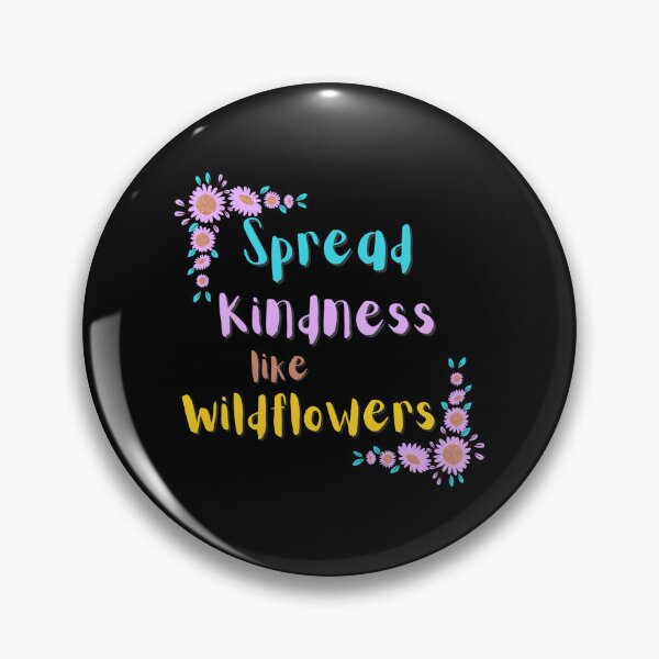 Item preview, Spread kindness like wild flowers  designed and sold by Vicsdesignsart.