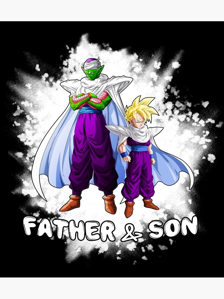 "Piccolo And Gohan Are Real Father And Son Classic TShirt" Poster for